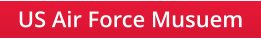 US Air Force Musuem